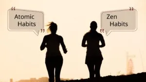 Atomic Habits or Zen Habits for Self Improvement and Productivity