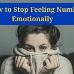 How to Stop Feeling Numb Emotionally: A Step-by-Step Recovery Plan
